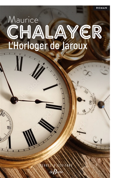L'horloger de Jaroux - Maurice Chalayer