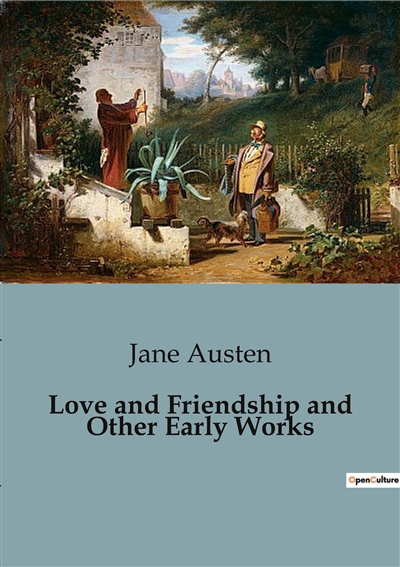 Love and Friendship and Other Early Works