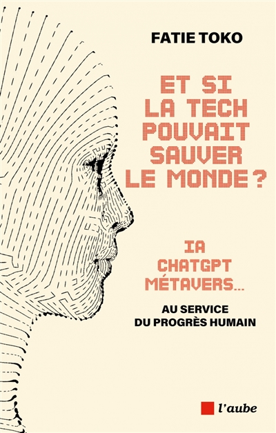 couverture du livre Et si la tech pouvait sauver le monde ? : IA, ChatGPT, métavers... : au service du progrès humain