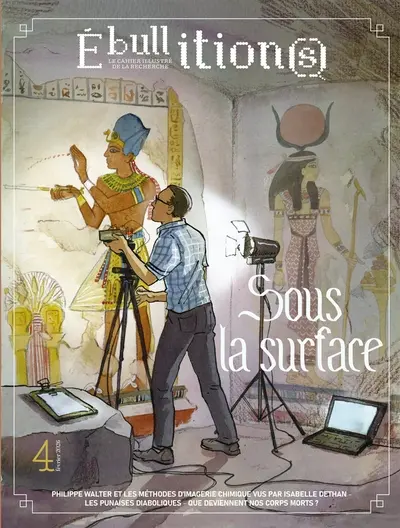 Ebullition(s) : le cahier illustré de la recherche, n° 4. Sous la surface