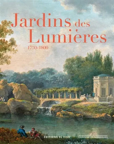 Jardins des Lumières : 1750-1800