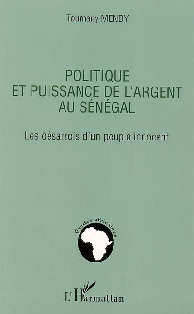 Politique et puissance de l'argent au Sénégal : les désarrois d'un peuple innocent