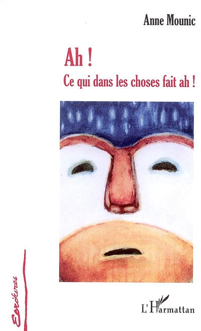 Ah ! : ce qui dans les choses fait ah !