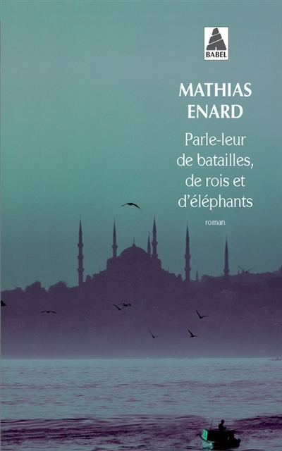 Parle-leur de batailles, de rois et d'éléphants : roman