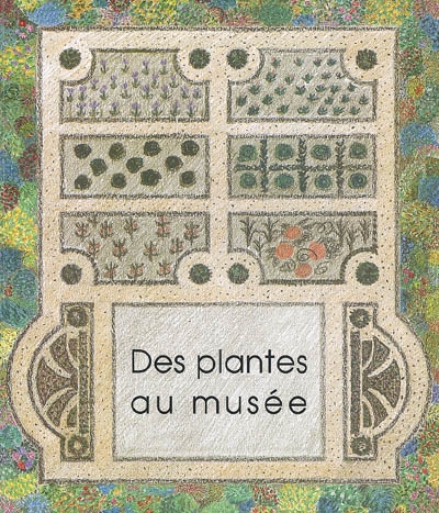 Des plantes au musée : autour d'un jardin conservatoire : musée du Revermont, Cuisiat, Ain