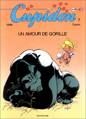 Cupidon. Vol. 7. Un amour de gorille