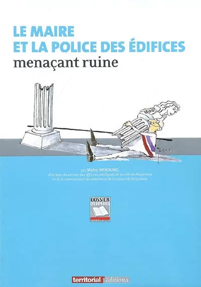 Le maire et la police des édifices menaçant ruine