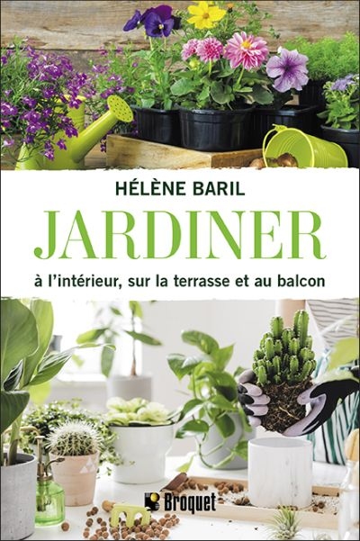 Jardiner à l'intérieur, sur la terrasse et au balcon