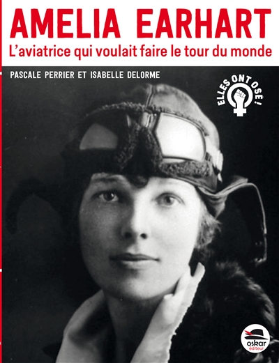 Amelia Earhart : l'aviatrice qui voulait faire le tour du monde