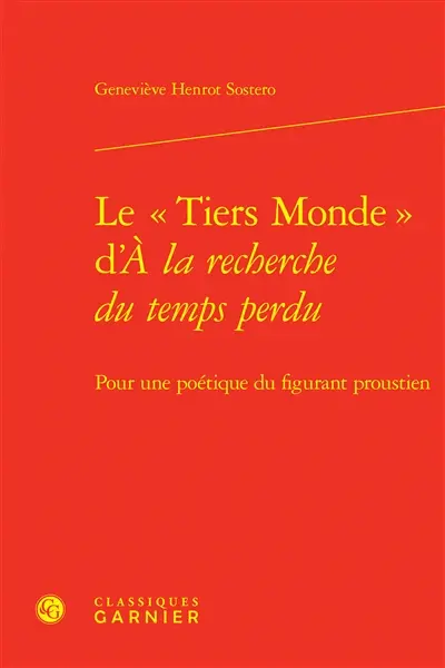 Le "tiers monde" d'A la recherche du temps perdu : pour une poétique du figurant proustien