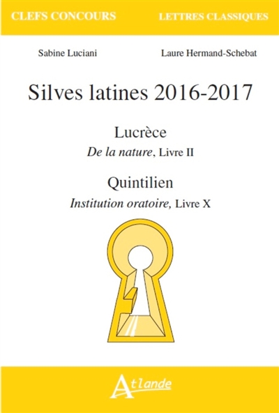 Silves latines 2016-2017 : Lucrèce, De la nature, Livre II ; Quintilien, Institution oratoire, Livre X