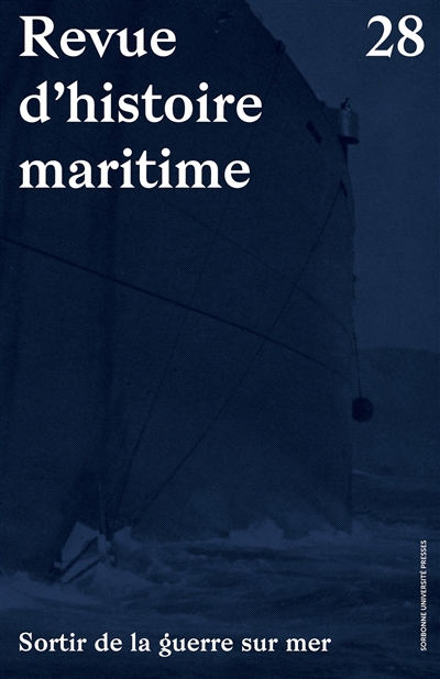 Revue d'histoire maritime, n° 28. Sortir de la guerre sur mer