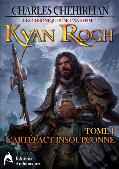 Kyan Rogh : Tome 1 :...