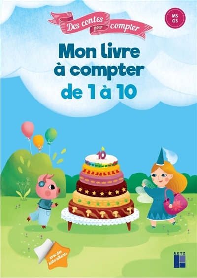 Mon livre à compter de 1 à 10 : MS, GS : avec des autocollants