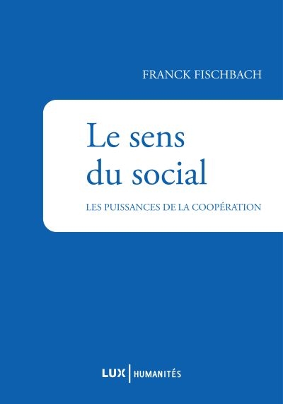 Le sens du social : puissances de la coopération