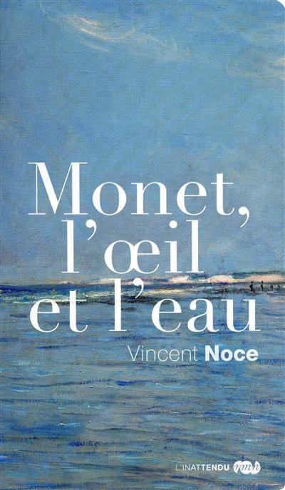 Monet, l'oeil et l'eau