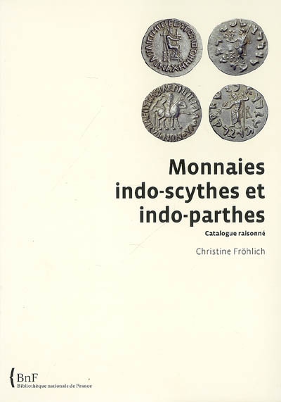 Monnaies indo-scythes et indo-parthes : catalogue raisonné