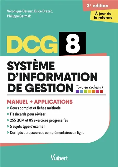 DCG 8, système d'information de gestion : manuel + applications : conforme à la réforme