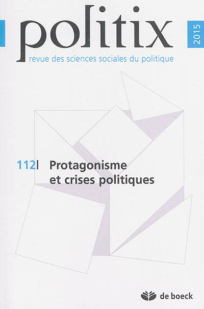 Politix, n° 112. Protagonisme et crises politiques