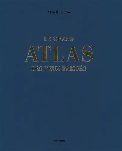 Le grand atlas des yeux baissés