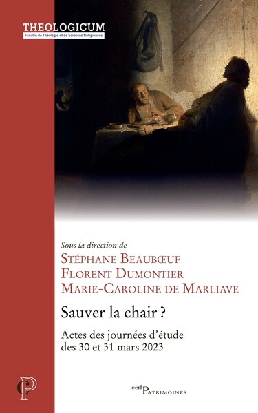 Sauver la chair ? : actes des journées d'étude des 30 et 31 mars 2023, Institut supérieur de théologie des arts (Ista), Thelogicum-Faculté de théologie et de sciences religieuses, Institut catholique de Paris