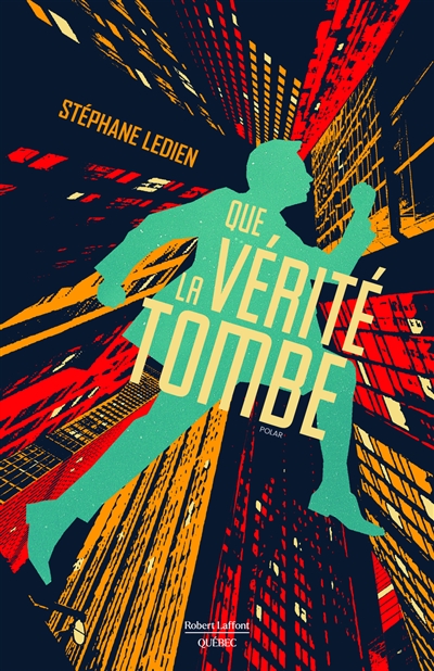 Que la vérité tombe : polar