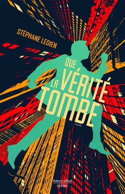 Que la vérité tombe : polar
