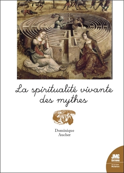 La spiritualité vivante des mythes