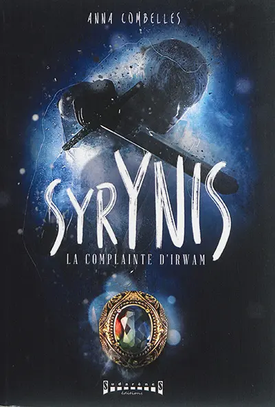 La complainte d'Irwam. Vol. 1. Syr Ynis