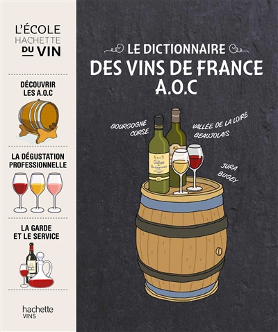 Dictionnaire Hachette des vins de France AOC