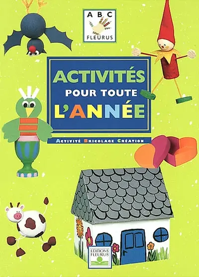 Activités pour toute l'année : activité, bricolage, création