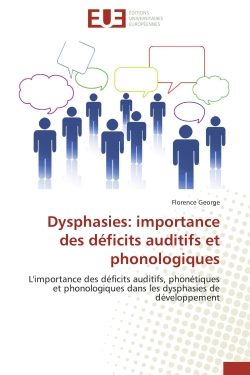 Dysphasies : importance des déficits auditifs et phonologiques : L'importance des déficits auditifs, phonétiques et phonologiques dans les dysphasies de développemen