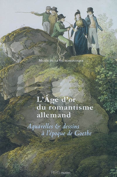 L'âge d'or du romantisme allemand : aquarelles et dessins à l'époque de Goethe : exposition, Paris, Musée de la vie romantique, 4 mars-15 juin 2008