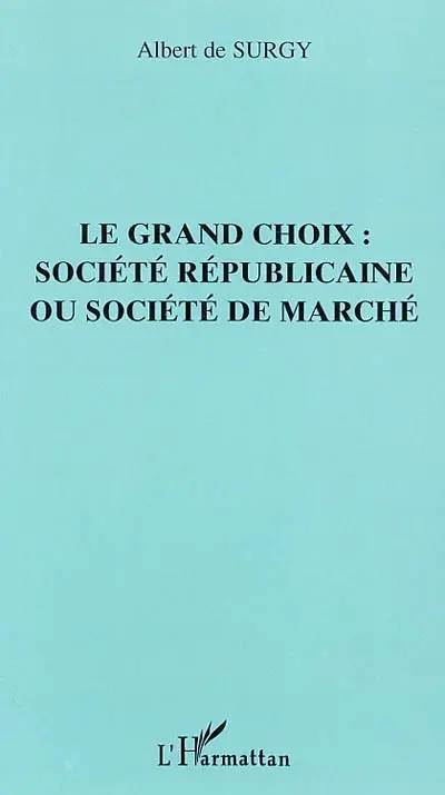 Le grand choix : société républicaine ou société de marché