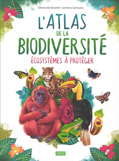 L'atlas de la biodiversité. Ecosystèmes à protéger