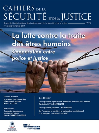 Cahiers de la sécurité et de la justice (Les), n° 29. La lutte contre la traite des êtres humains : coopération entre police et justice