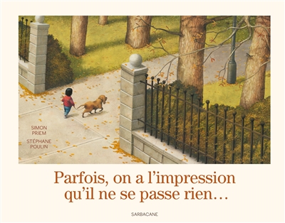 Parfois, on a l'impression qu'il ne se passe rien