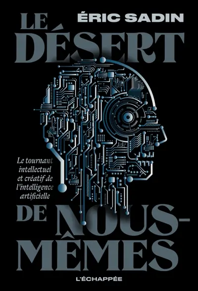 Le désert de nous-mêmes : le tournant intellectuel et créatif de l'intelligence artificielle