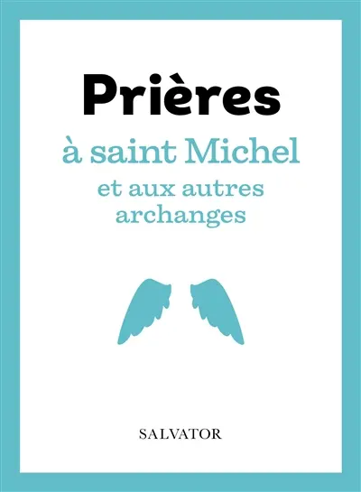 Prières à saint Michel et aux autres archanges