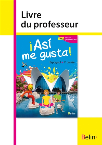 Asi me gusta ! espagnol 1re année, cycle 4 : nouveau programme 2016 : livre du professeur
