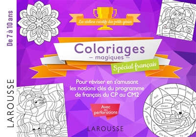 Coloriages magiques : spécial français : pour réviser en s'amusant les notions clés du programme de français du CP au CM2