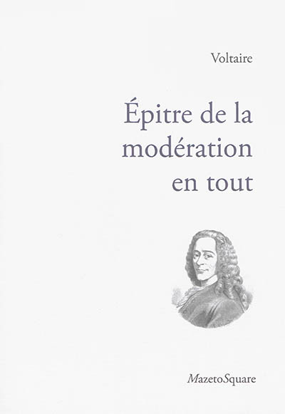 Epître de la modération en tout : dans l'étude, dans l'ambition, dans les plaisirs