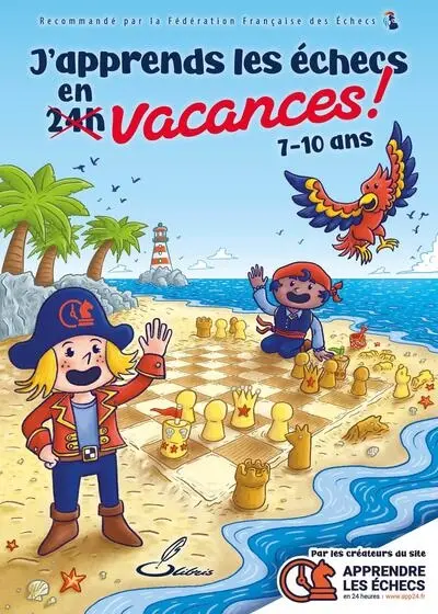 J'apprends les échecs en vacances ! : 7-10 ans