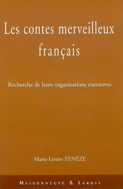 Les contes merveilleux français : recherche de leurs organisations narratives