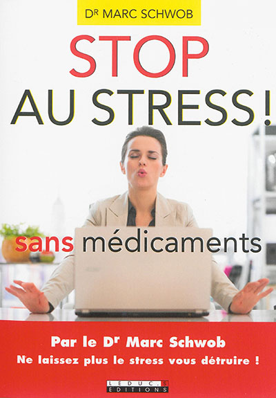 Stop au stress ! : sans médicaments