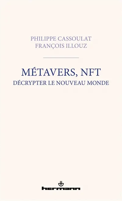 Métavers, NFT : décrypter le nouveau monde