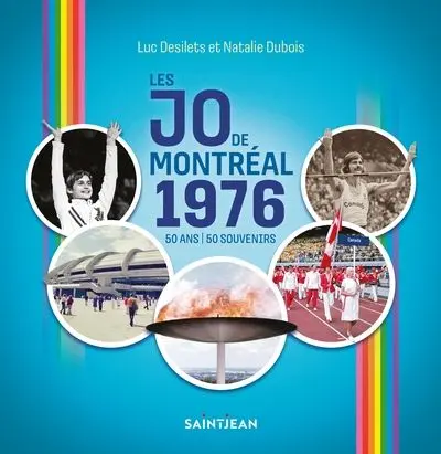 Les JO de Montréal 1976 : 50 ans, 50 souvenirs Les JO de Montréal 1976 : 50 ans, 50 souvenirs