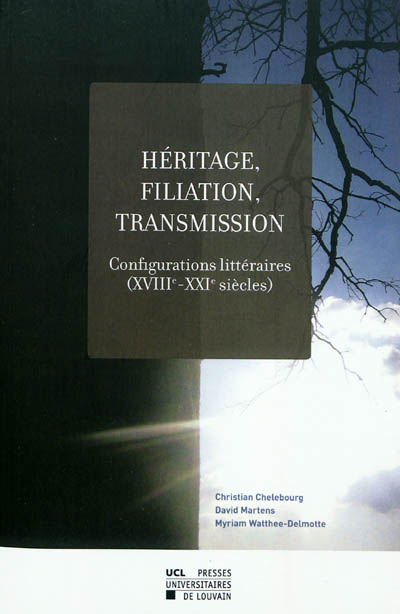Héritage, filiation, transmission : configurations littéraires (XVIIIe-XXIe siècles)