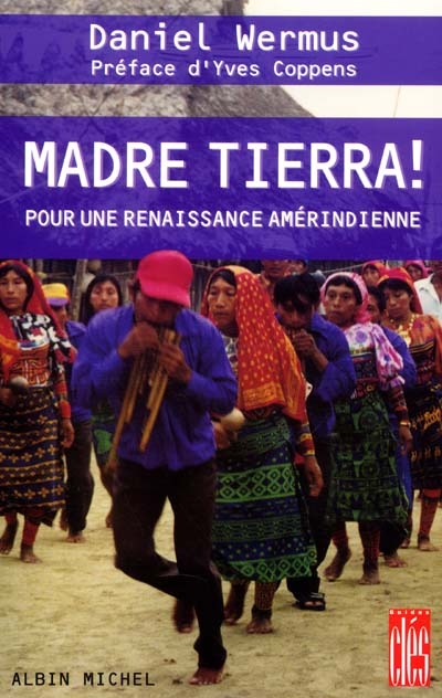 Madre tierra ! : pour une renaissance amérindienne