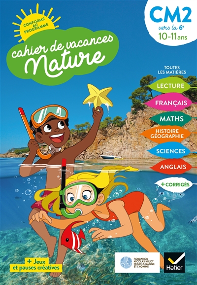 Cahier de vacances nature, CM2 vers la 6e, 10-11 ans : conforme au programme